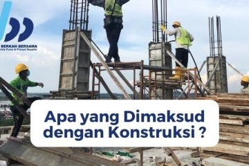 Apa yang Dimaksud dengan Konstruksi