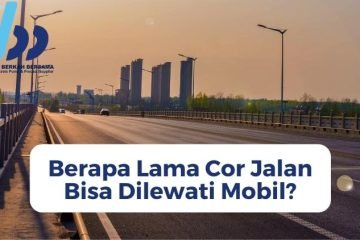 Berapa Lama Cor Jalan Bisa Dilewati Mobil