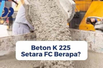 Beton K 225 Setara FC Berapa