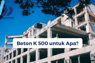 Beton K 500 untuk Apa