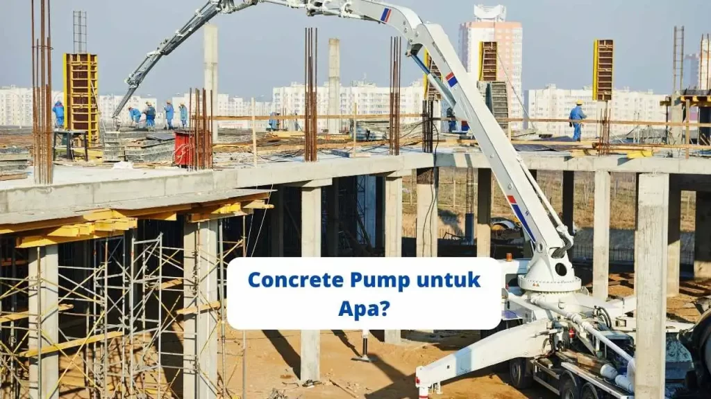 Concrete Pump untuk Apa