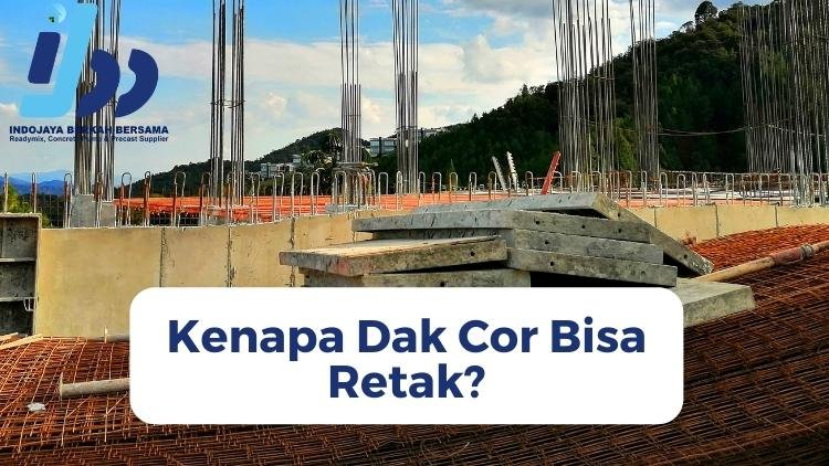 Kenapa Dak Cor Bisa Retak