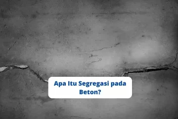 Apa Itu Segregasi pada Beton