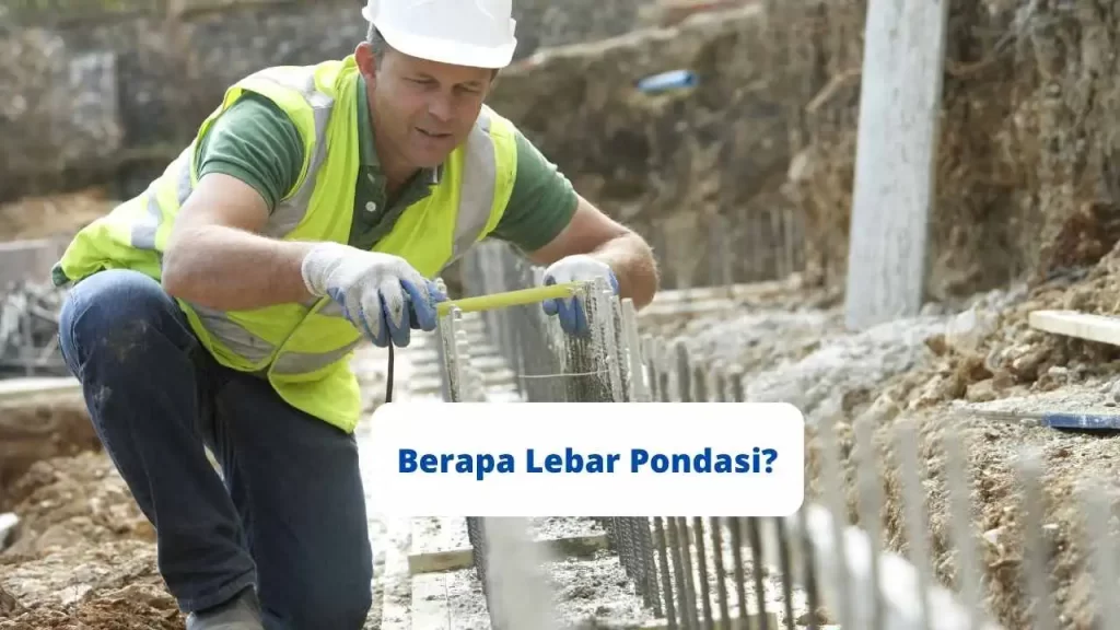 Berapa Lebar Pondasi