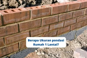 Berapa Ukuran pondasi Rumah 1 Lantai