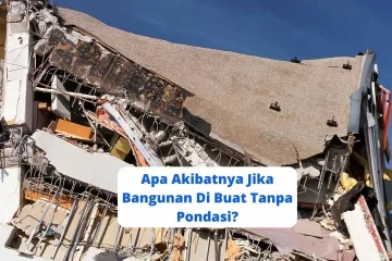 Apa Akibatnya Jika Bangunan Di Buat Tanpa Pondasi