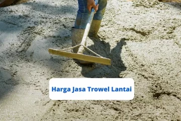 Harga Jasa Trowel Lantai