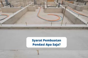 Syarat Pembuatan Pondasi Apa Saja